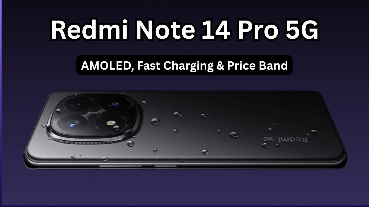 Redmi Note 14 Pro 5G: AMOLED, Fast Charging & Price Band