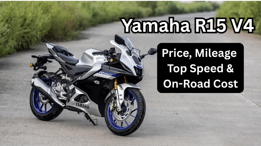 Yamaha R15 V4: Price, Mileage, Top Speed & On-Road Cost
