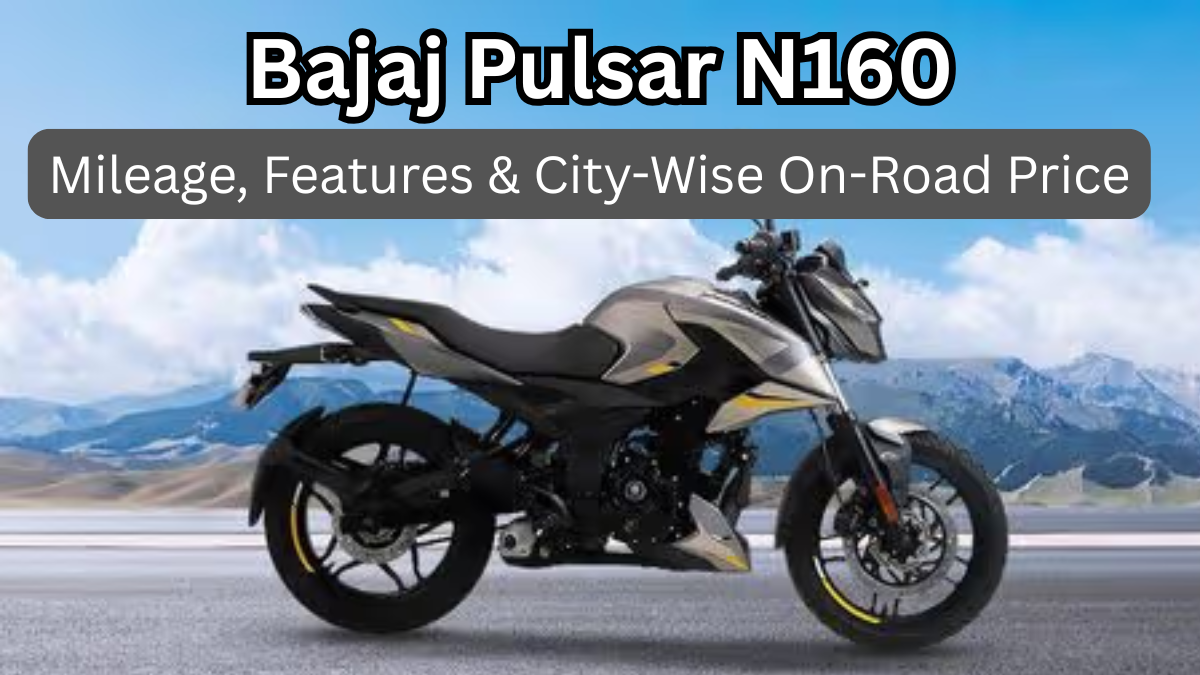 Bajaj Pulsar N160: Mileage, Features & City-Wise On-Road Price