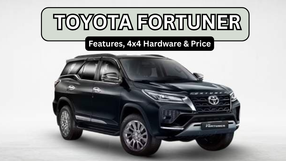 Toyota Fortuner 2025: Features, 4×4 Hardware & Price