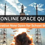 ISRO’s Online Space Quiz 2025: Registration Now Open for School Students