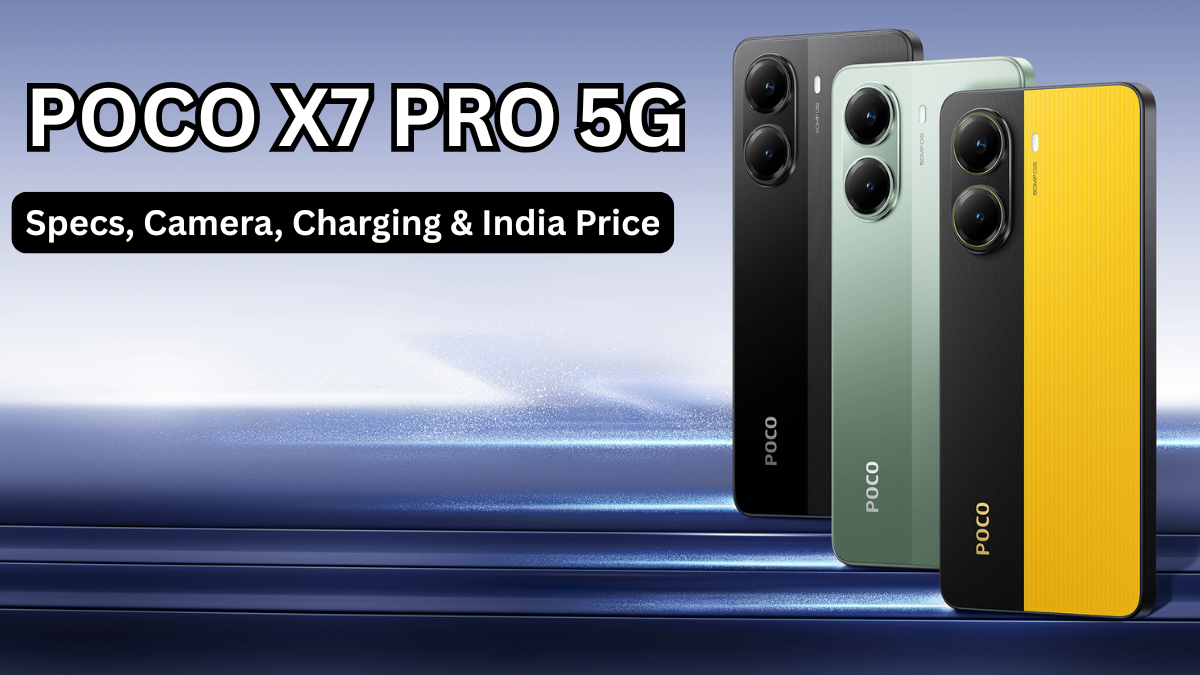 POCO X7 Pro 5G (2025): Specs, Camera, Charging & India Price