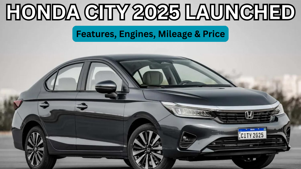 Honda City 2025 Launched: Features, Engines, Mileage & Price