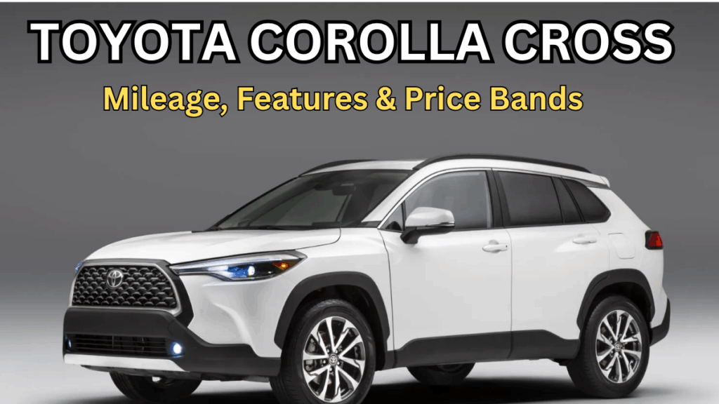 Toyota Corolla Cross 2025 Hybrid: Mileage, Features & Price Bands