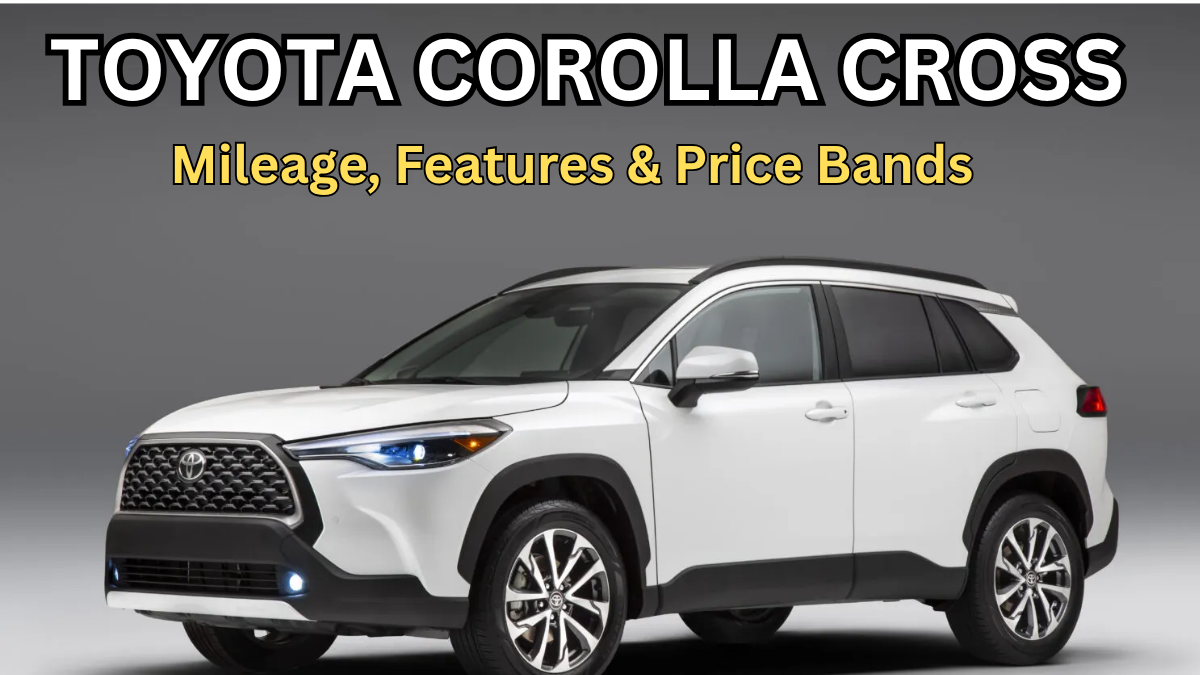 Toyota Corolla Cross 2025 Hybrid: Mileage, Features & Price Bands