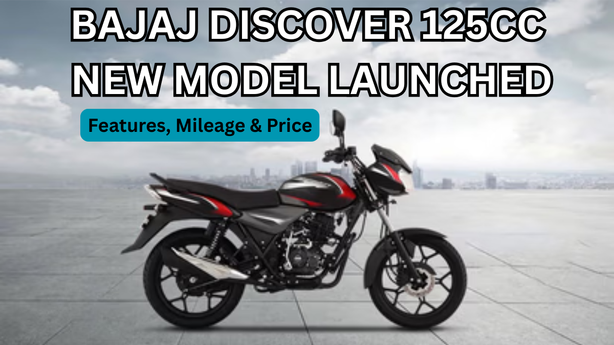 Bajaj Discover 125cc New Model Launched: Features, Mileage & Price