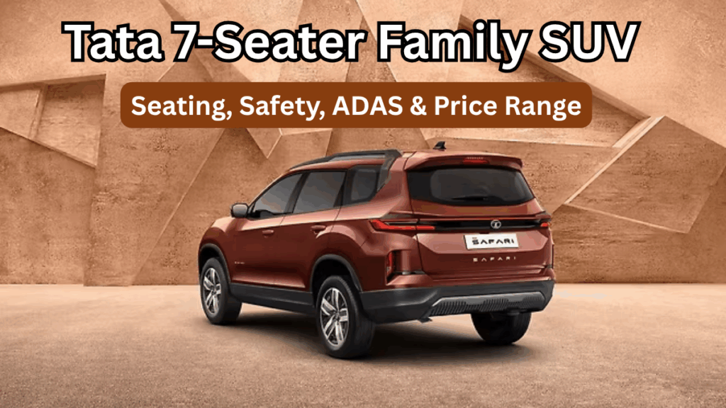Tata 7-Seater Family SUV (2025): Seating, Safety, ADAS & Price Range