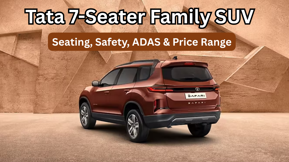 Tata 7-Seater Family SUV (2025): Seating, Safety, ADAS & Price Range
