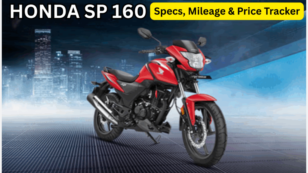 Honda SP 160 — Specs, Mileage & Price Tracker