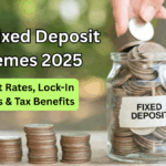 Best Fixed Deposit Schemes 2025 – Interest Rates, Lock-In Periods & Tax Benefits