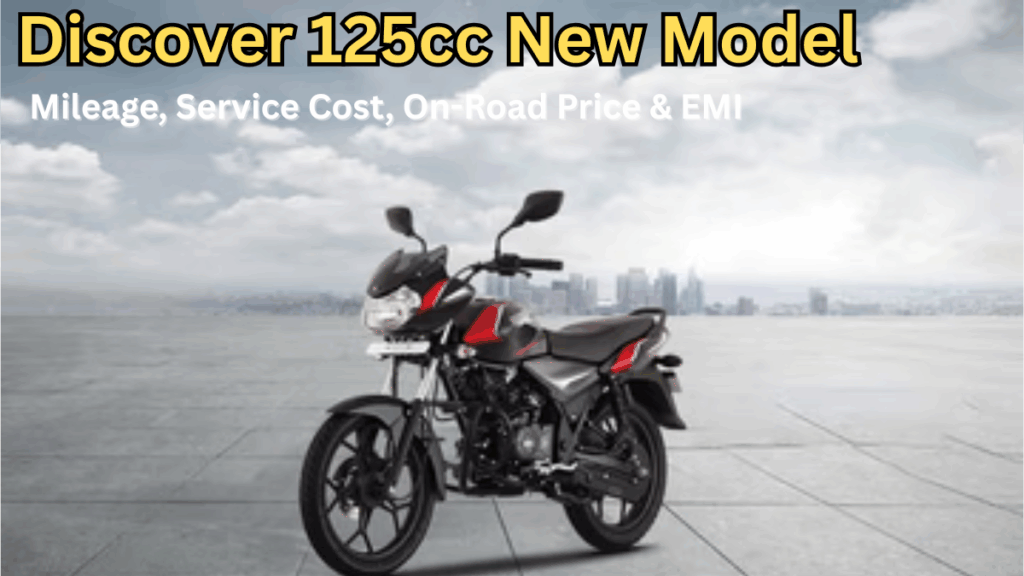 Discover 125cc New Model (India): Mileage, Service Cost, On-Road Price & EMI