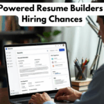 How AI-Powered Resume Builders Improve Hiring Chances