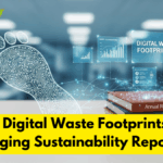 How Digital Waste Footprints Are Changing Sustainability Reporting