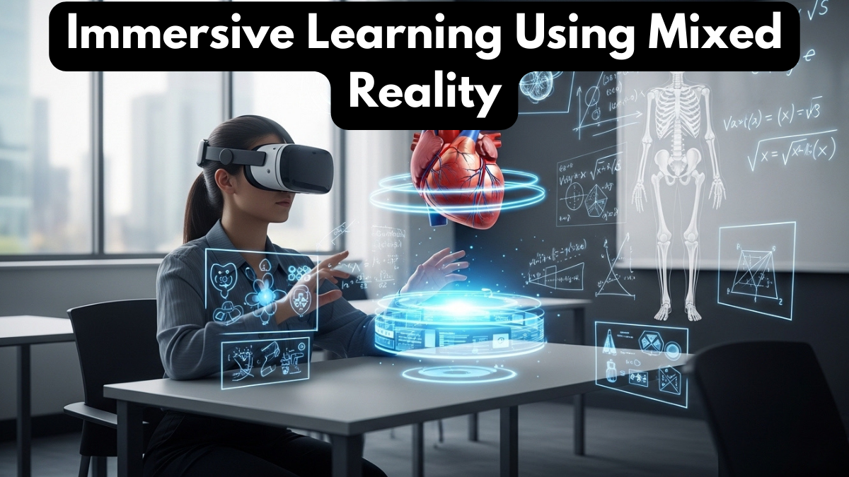 Immersive Learning Using Mixed Reality