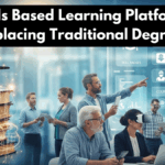Skills Based Learning Platforms Replacing Traditional Degrees