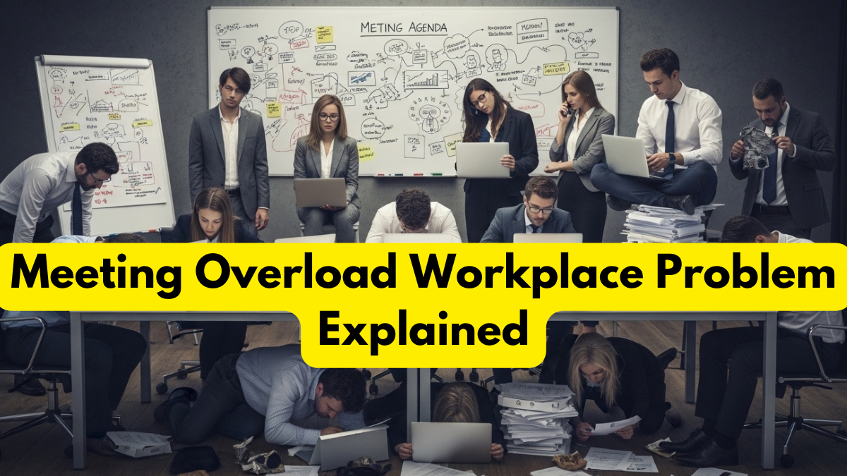 Meeting Overload Workplace Problem Explained